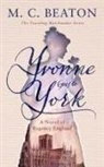 M. C. Beaton - Yvonne Goes to York: A Novel of Regency England