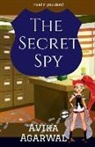 Avika Agarwal - The Secret Spy: Read if you dare