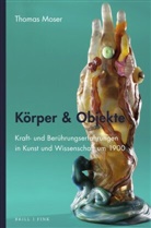 Thomas Moser - Körper & Objekte