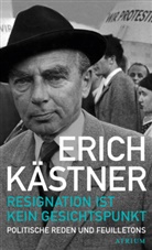Erich Kästner, Sven Hanuschek - Resignation ist kein Gesichtspunkt