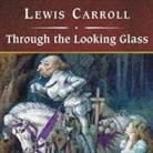 Lewis Carroll, Wanda McCaddon, Donada Peters - Through the Looking Glass, with eBook Lib/E (Hörbuch)