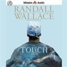 Randall Wallace, Paul Michael - Touch Lib/E: A Novella (Audio book)