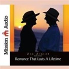 Zig Ziglar, Zig Ziglar - Romance That Lasts a Lifetime (Audio book)