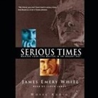 James Emery White, Lloyd James - Serious Times: Making Your Life Matter (Audio book)