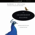 Robert Fryling, Arthur Morey - Leadership Ellipse: Shaping How We Lead by Who We Are (Audio book)