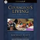 Michael C. Catt, Maurice England - Courageous Living Lib/E: Dare to Take a Stand (Audiolibro)