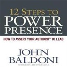 John Baldoni, Erik Synnestvedt - 12 Steps to Power Presence Lib/E: How to Exert Your Authority to Lead (Audiolibro)