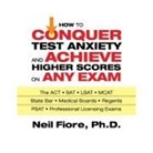 Neil Fiore, Erik Synnestvedt - How to Conquer Test Anxiety and Achieve Higher Scores on Any Exam Lib/E (Audiolibro)