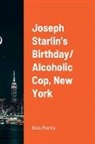 Nick Monks - Joseph Starlin's Birthday/ Alcoholic Cop, New York