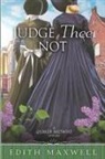 Edith Maxwell - Judge Thee Not