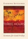 Fleming Rutledge - Three Hours
