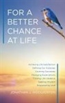 Jonathan J. Woolverton - For a Better Chance at Life