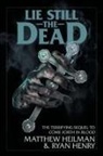 Matthew Heilman, Ryan Henry - Lie Still The Dead