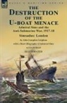 John Langdon Leighton, Cora W. Rowell - The Destruction of the U-Boat Menace