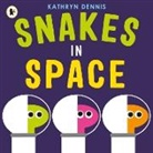 Kathryn Dennis, Kathryn Dennis - Snakes in Space