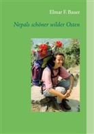 Elmar Bauer - Nepals schöner wilder Osten