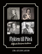Lena Axelson Larsson - Flykten till Piteå