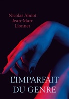 Nicolas Amiot, Jean-Marc Lionnet - L'imparfait du genre