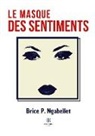 Brice P Ngabellet, Brice P. Ngabellet, Ngabellet -b - Le masque des sentiments
