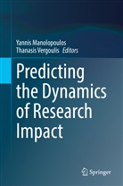 Yannis Manolopoulos, Vergoulis, Thanasis Vergoulis - Predicting the Dynamics of Research Impact