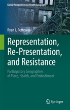 Ryan J Petteway, Ryan J. Petteway - Representation, Re-Presentation, and Resistance