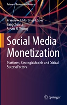 Yangchun Li, Francisco J Martínez-López, Francisco J. Martínez-López, Su Young, Susan M. Young - Social Media Monetization