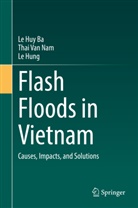 Le Huy Ba, Le Hung, Thai Van Nam - Flash Floods in Vietnam