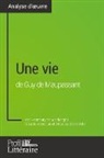 Harmony Vanderborght - Une vie de Guy de Maupassant (Analyse approfondie)