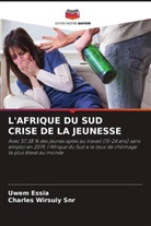 Uwem Essia, Charles Wirsuiy Snr - L'AFRIQUE DU SUD CRISE DE LA JEUNESSE