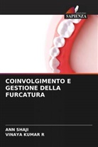 VINAYA KUMAR R, Ann Shaji - COINVOLGIMENTO E GESTIONE DELLA FURCATURA