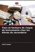 Carli Lester - Taux et facteurs de risque de toxicomanie chez les élèves du secondaire