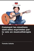 Tomoko Sakata - Comment les émotions sont-elles exprimées par la voix en musicothérapie ?
