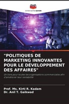 Anil T. Gaikwad, Dr. Anil T. Gaikwad, Ms. Kirti R. Kadam, Prof. Ms. Kirti R. Kadam - "POLITIQUES DE MARKETING INNOVANTES POUR LE DÉVELOPPEMENT DES AFFAIRES"