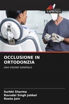 Ravudai Singh Jabbal, Reeta Jain, Surbhi Sharma - OCCLUSIONE IN ORTODONZIA