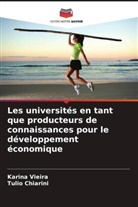 Tulio Chiarini, Karina Vieira - Les universités en tant que producteurs de connaissances pour le développement économique
