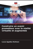 Lucas Agudiez Roitman - Construire un avenir prometteur avec la réalité virtuelle et augmentée