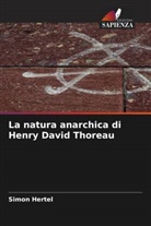 Simon Hertel - La natura anarchica di Henry David Thoreau