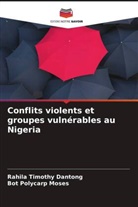 Bot Polycarp Moses, Rahila Timothy Dantong - Conflits violents et groupes vulnérables au Nigeria
