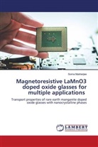 Soma Mukherjee - Magnetoresistive LaMnO3 doped oxide glasses for multiple applications