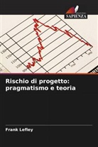 Frank Lefley - Rischio di progetto: pragmatismo e teoria