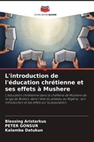 Blessing Aristarkus, Kalamba Datukun, PETER GONSUR - L'introduction de l'éducation chrétienne et ses effets à Mushere