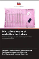 Svetlana Andreevna Kostyuk, Tatiana Leonidovna Shevela, Sergei Vladimirovich Zharovornok - Microflore orale et maladies dentaires