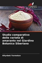 Altynbek Yermekov - Studio comparativo delle varietà di amaranto nel Giardino Botanico Siberiano