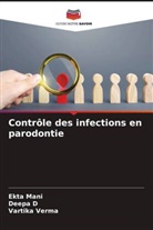 Deepa D, Ekta Mani, Vartika Verma - Contrôle des infections en parodontie