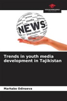 Marhabo Odinaeva - Trends in youth media development in Tajikistan