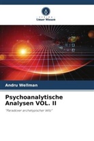 Andru Wellman - Psychoanalytische Analysen VOL. II