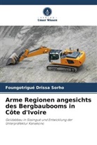 Foungotrigué Drissa Sorho - Arme Regionen angesichts des Bergbaubooms in Côte d'Ivoire