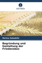Markus Sabadello - Begründung und Gestaltung der Friedensbox