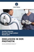 Ravudai Singh Jabbal, Reeta Jain, Surbhi Sharma - OKKLUSION IN DER PROTHETIK