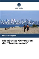 Erika Thompson - Die nächste Generation der "Trudeaumania"